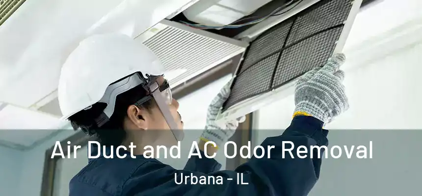  Air Duct and AC Odor Removal Urbana - IL