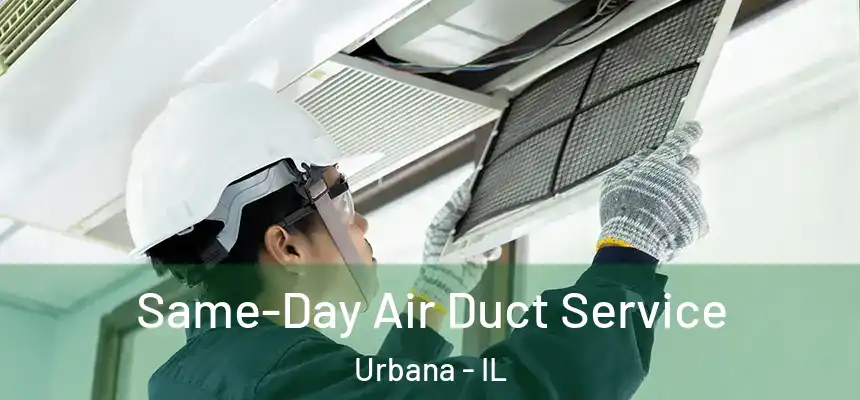 Same-Day Air Duct Service Urbana - IL
